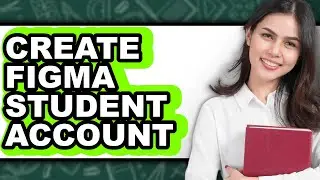 How To Create Figma Student Account 2025 - Step By Step