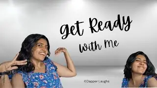GRWM by Dapper Laughs
