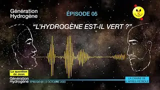 Génération Hydrogène - EP05 - L'hydrogène est-il vert ?