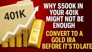 Why $500K in Your 401k Might Not Be Enough? Convert to a Gold IRA Before It&rsquo;s Too Late