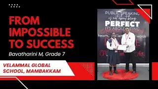 From Impossible to Success | Bavatharini M | Velammal Global School, Mambakkam | TED-Ed Student Talk