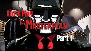 Let's Play: The Masterplan | Part 1 - My Life as a Criminal Begins