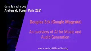 IRCAM Forum Workshops: Keynote by Doug Eck