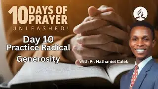 FINALE || 10 Days of Prayer || Day 10 || Pr. Nathaniel Caleb C.