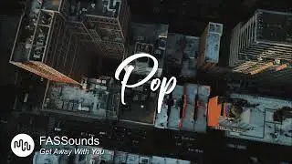 Best Serious Pop Music for Video [ FASSounds - Get Away With You ]