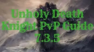 Unholy Dk PvP guide World of Warcraft Legion - Patch 7.3.5 - Talents/Honor Talents/Rotation/Burst