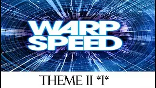 Warp Speed (Cl. II Theme II) *I*
