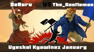 Vyeshal Kyawlnez January 2020 - Deruru vs The_Gentleman