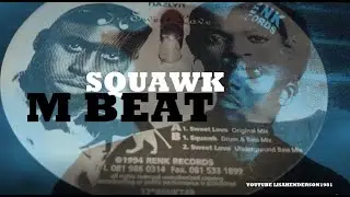 M BEAT &ndash; SQUAWK (DRUM & BASS MIX) &ndash; 1994 &ndash; RENK RECORDS &ndash; CAT 12&rdquo;RENKT49