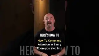How to Command attention when you walk into a room || How to have a powerful presence in any room