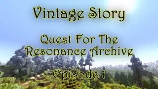 Quest For The Resonance Archive - Vintage Story - Episode 1