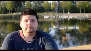 Consejo R&aacute;pido de Fotograf&iacute;a 04 - Experimenta