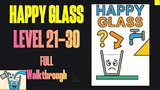 Happy Glass Level 21&ndash;30 (3 Stars Full Walkthrough)