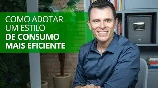 Consumo eficiente para uma sociedade mais rica