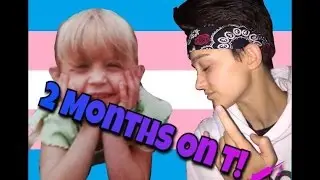 2 Months On T! || Justin Blake ||