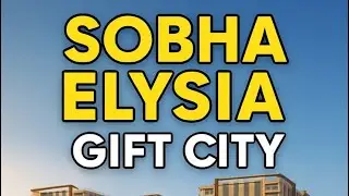 Sobha Elysia GIFT City | Price, Location, Amenities&mdash; FULL TOUR #luxuryhomes #giftcity #2025