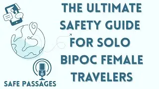 BIPOC Women Traveling Alone: Building Safer Communities Together
