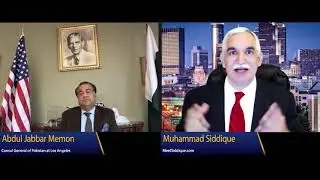 Conversation with Consul General of Pakistan Los Angeles, Abdul Jabbar Memon with Muhammad Siddique