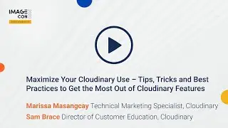 Tips, Tricks and Best Practices to Get the Most Out of Cloudinary Features