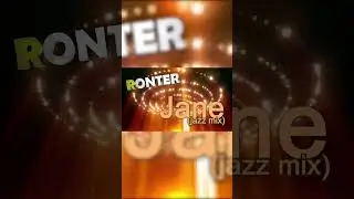 Ronter Jane jazz mix 1