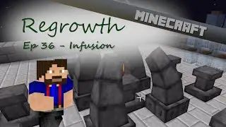 Infusion | Regrowth | Ep. 36