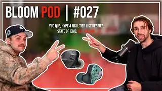 Bloom Pod #027 | New IEM Impressions, Tier List Debrief, and the State of the Budget Market