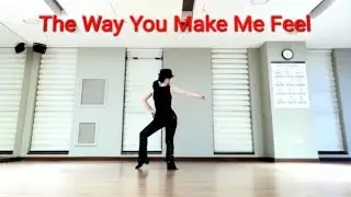 The Way You Make Me Feel Lined Dance /  Improver