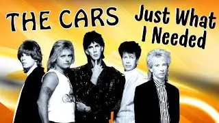 Just What I Needed - The Cars