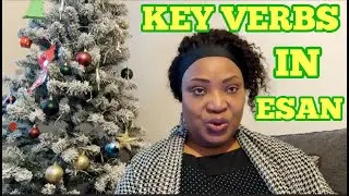 Learn KEY VERBS in Esan Language || Merry Christmas 🎄 to All my Subscribers😊