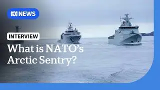 What's motivating NATO's Arctic Sentry? | ABC NEWS