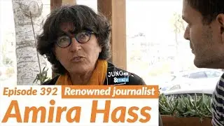 Amira Hass on Israel, Palestine, the occupation & the peace process - Jung & Naiv: Folge 392