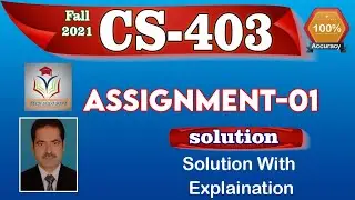 CS403 Assignment 1 Complete Solution Fall 2021 By Tech Solo Soft || CS403 Assignment No. 1 2021