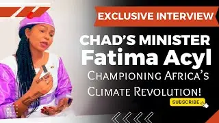 Chad's Finance Minister Fatima Acyl Breaks Ground on #climatefinance : Africa's Future at Stake!