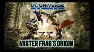DC Universe Online - Mister Frag's Origin and 9 Cosplays