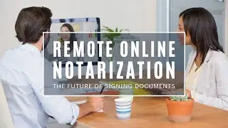 Remote Online Notarization: The Future of Signing Documents