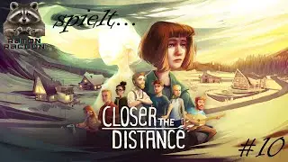 Closer the Distance #10 - SELBSTZWEIFEL und AUFM&Uuml;PFIGKEIT #letsplay #deutsch