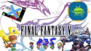 Final Fantasy 5 #35 - FUMBLING AROUND WITH MAP CLEAN-UP! #finalfantasy5