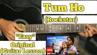 Tum Ho - Rockstar | Guitar Lesson | Easy Chords | Mohit Chauhan | (In Hindi)