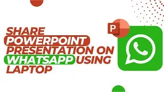 How To Share PowerPoint Presentation On Whatsapp Using Laptop !! Power Point