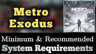Metro Exodus System Requirements || Metro Exodus Requirements Minimum & Recommended