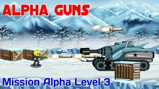 ALPHA GUNS MISSION ALPHA LEVEL 3