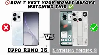 Oppo Reno 15 vs Nothing Phone 3 😱 Full Comparison | Which One Is Best in 2026?