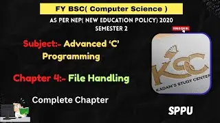 FY BCS || Semester 2 || Advanced C Programming || 4. File Handling || Complete Chapter Explained ||