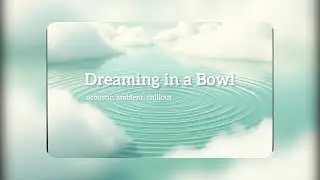 Dreaming in a Bowl #instrumental @Mo60165 