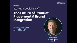Startup Spotlight: Ryff & The Future of Brand Integration and Product Placement &laquo; 4/6/2021 | 2pm ET