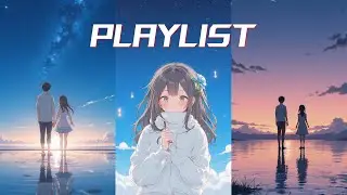 🎧 眠れない夜のために｜Anime Chill & Emotional Songs