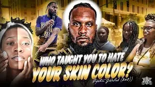 Who Taught You To Hate Your Skin Color?