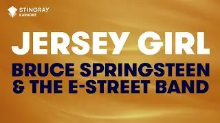 Bruce Springsteen & The E-street band - Jersey Girl (Karaoke with Lyrics)
