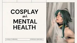 Cosplay and Mental Health &ndash; Confusion 2023