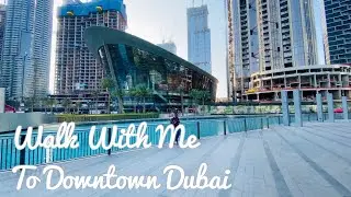 Walk With Me to Downtown Dubai &mdash;Ambient Walking [No Talking Vlog]